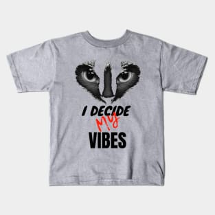 CAT LOVERS - I DECIDE MY VIBES  DESIGN Kids T-Shirt
